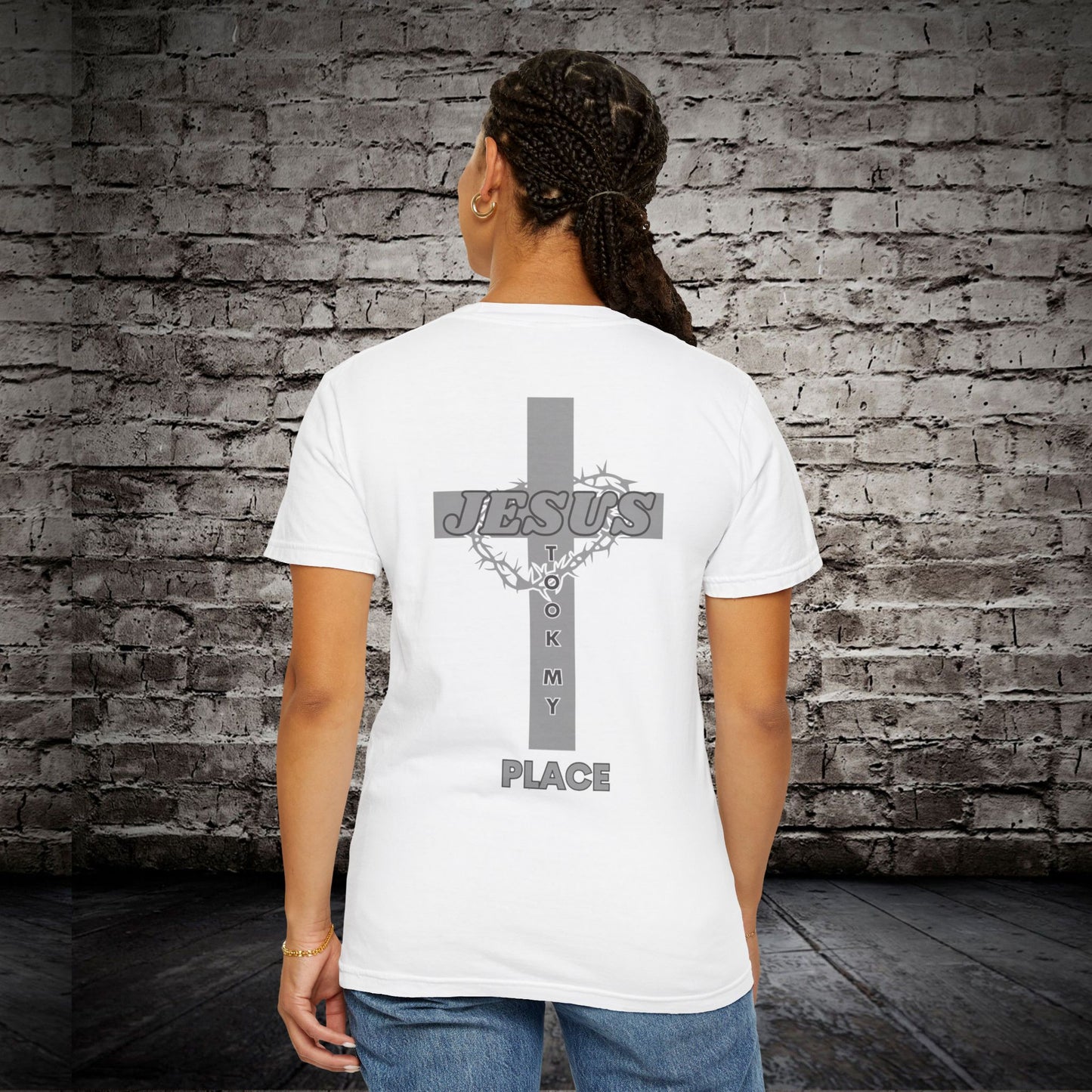 Faith-Inspired Unisex Garment-Dyed T-Shirt - 'Jesus Took My Place' Design