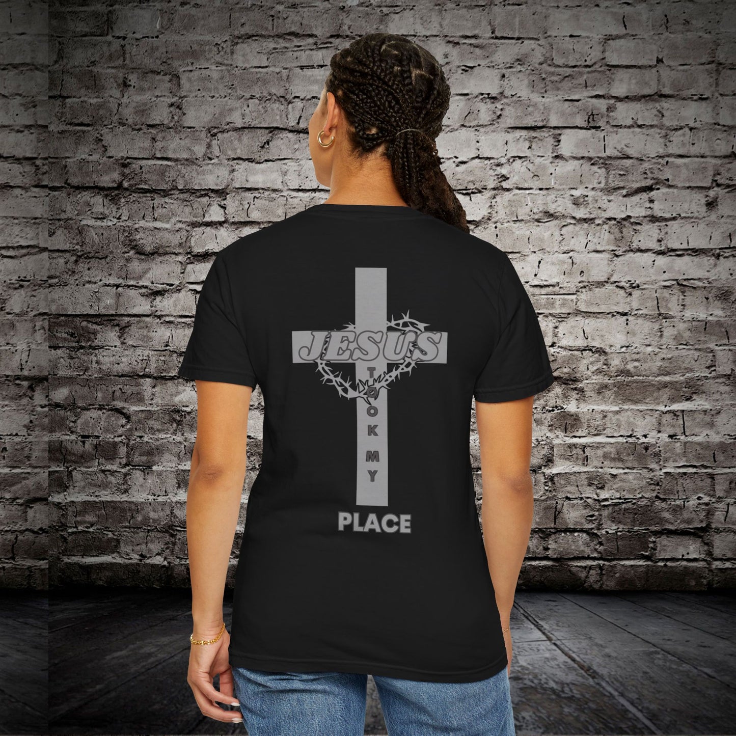 Faith-Inspired Unisex Garment-Dyed T-Shirt - 'Jesus Took My Place' Design